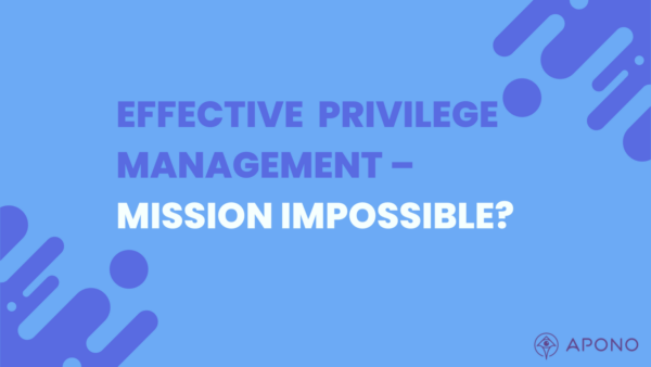 Effective Privilege Management in the Cloud – Mission Impossible?